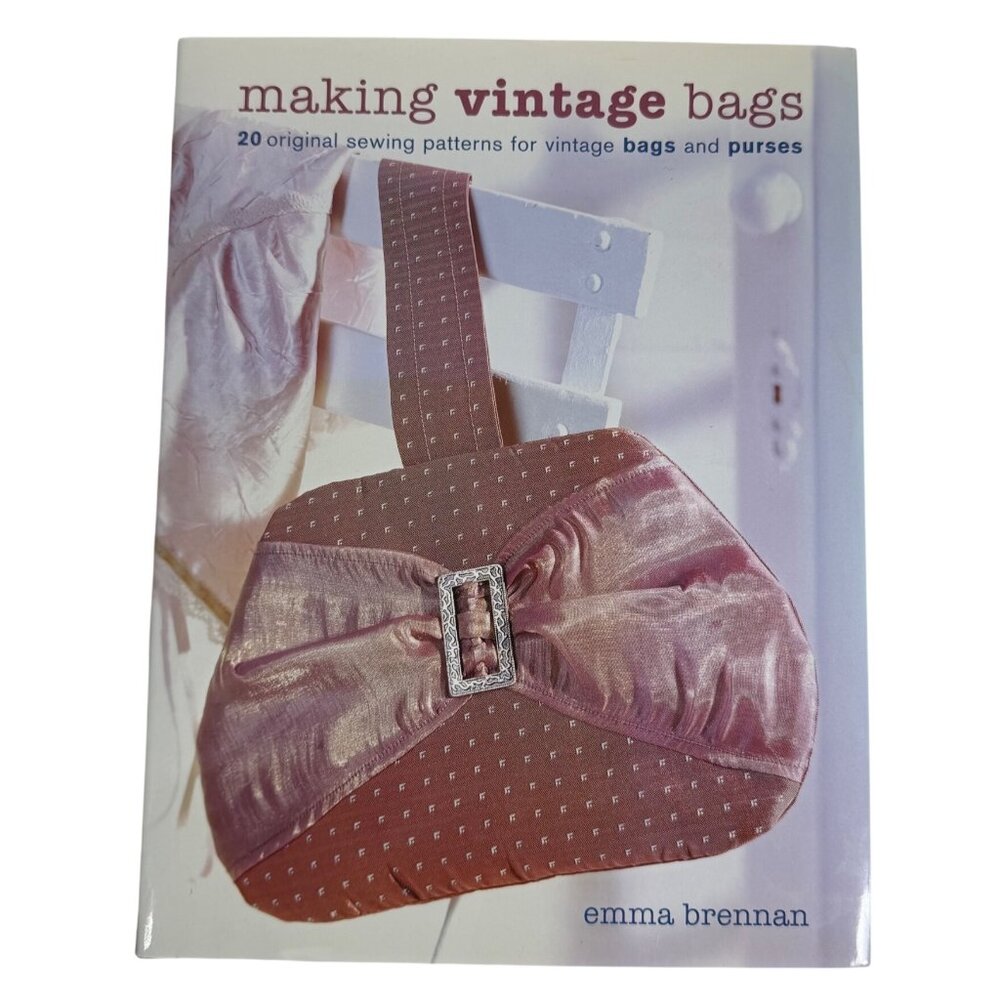 Making Vintage Bags: 20 Original Sewing Patterns By Emma Brennan Sewing Book